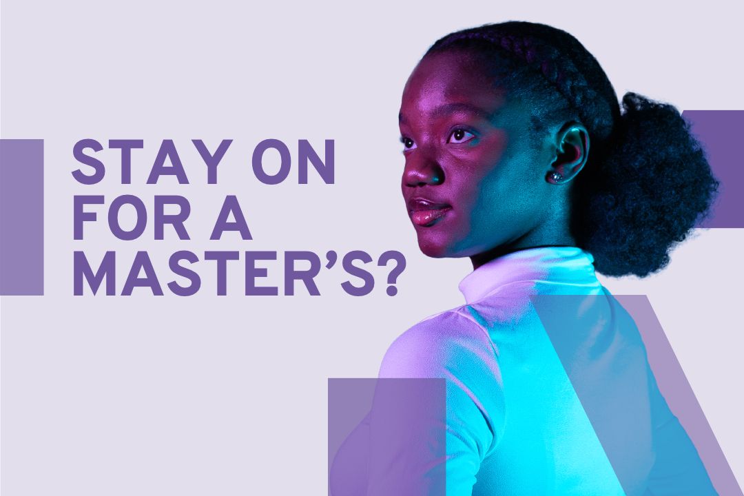Stay on for a Master's?